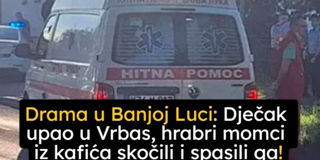 Drama u Banjoj Luci: Dječak upao u Vrbas, hrabri momci iz kafića skočili i spasili ga!