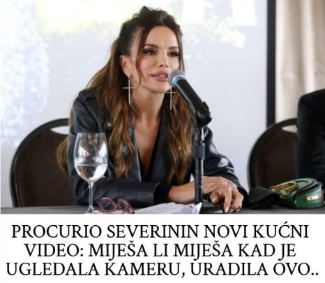 IZAŠA0 SEVERININ N0VI KUĆNI VIDE0: MIJEŠA LI MIJEŠA KAD JE UGLEDALA KAMERU, URADILA JE 0V0 ...